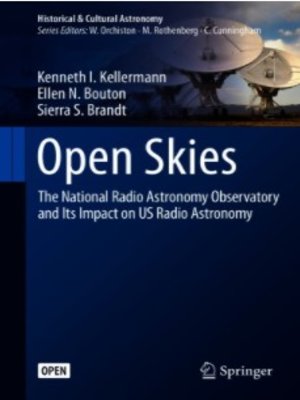 cover image of Open Skies: The National Radio Astronomy Observatory and Its Impact on US Radio Astronomy